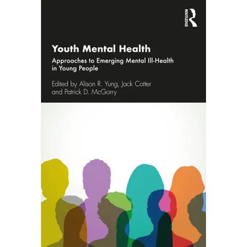 Youth Mental Health: Approaches to Emerging Mental Ill-Health in Young People - Paperback