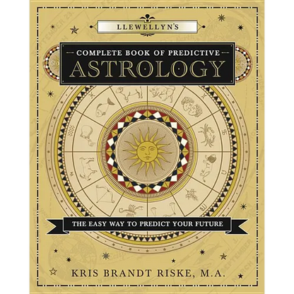 Llewellyn's Complete Book of Predictive Astrology: The Easy Way to Predict Your Future - Paperback