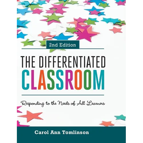 The Differentiated Classroom: Responding to the Needs of All Learners, 2nd Edition - Hardcover