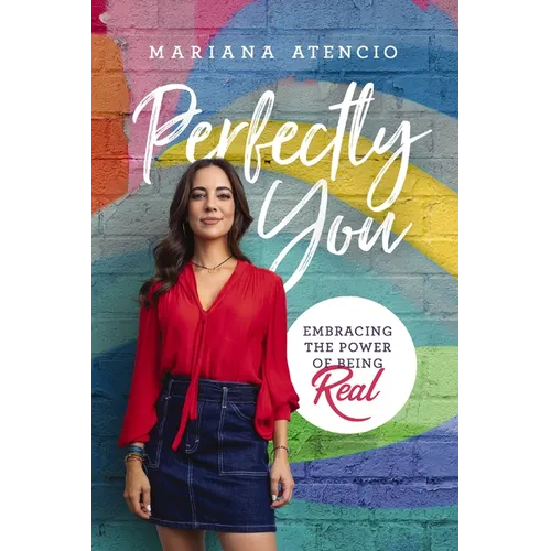 Perfectly You: Embracing the Power of Being Real - Paperback