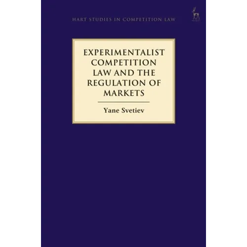Experimentalist Competition Law and the Regulation of Markets - Paperback