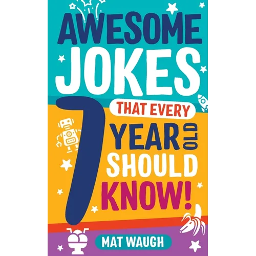 Awesome Jokes That Every 7 Year Old Should Know! - Paperback