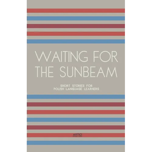 Waiting For The Sunbeam: Short Stories for Polish Language Learners - Paperback