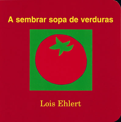 A Sembrar Sopa de Verduras: Growing Vegetable Soup (Spanish Edition) - Paperback