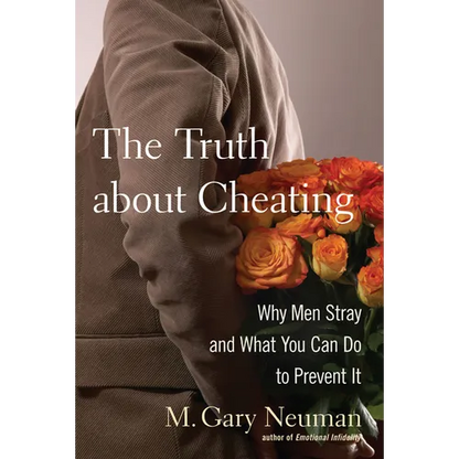 The Truth about Cheating: Why Men Stray and What You Can Do to Prevent It - Paperback