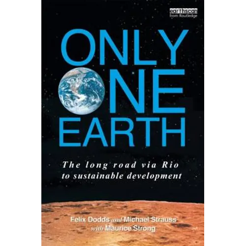 Only One Earth: The Long Road via Rio to Sustainable Development - Hardcover