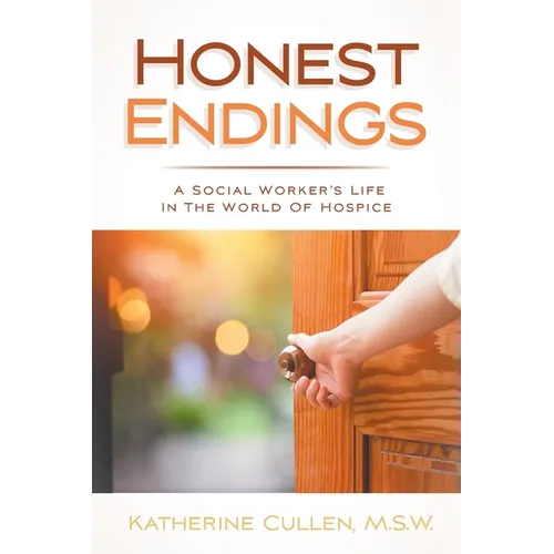 Honest Endings: A Social Worker's Life in the World of Hospice - Paperback