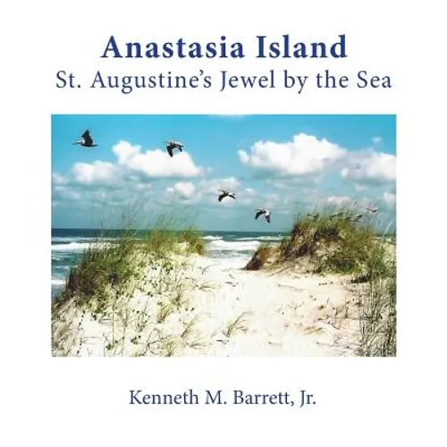 Anastasia Island: St. Augustine's Jewel by the Sea - Paperback