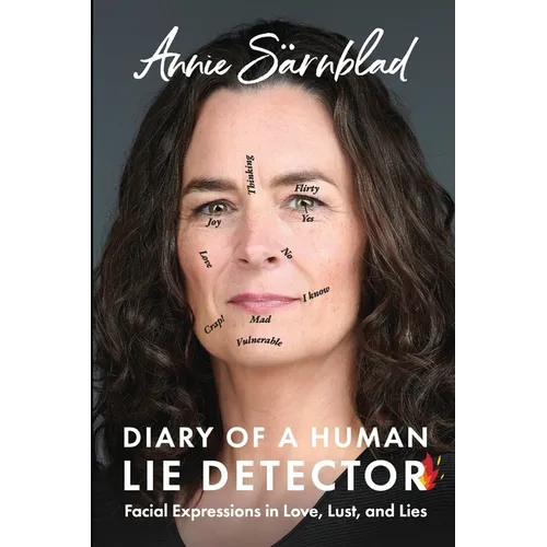 Diary of a Human Lie Detector: Facial Expressions in Love, Lust, and Lies - Paperback