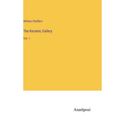 The Keramic Gallery: Vol. 1 - Hardcover