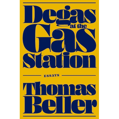 Degas at the Gas Station: Essays - Hardcover