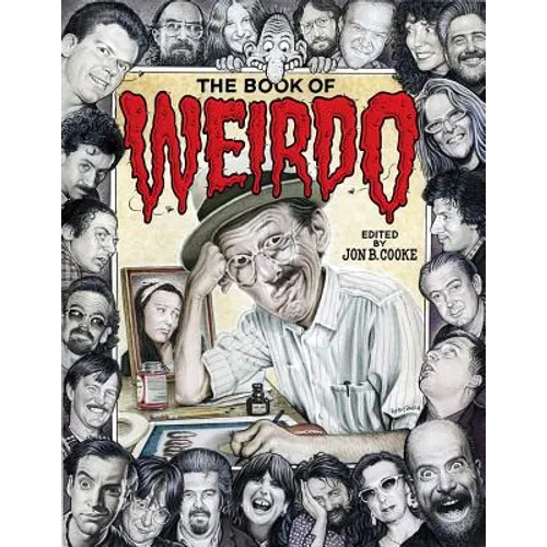 The Book of Weirdo: A Retrospective of R. Crumb's Legendary Humor Comics Anthology - Hardcover