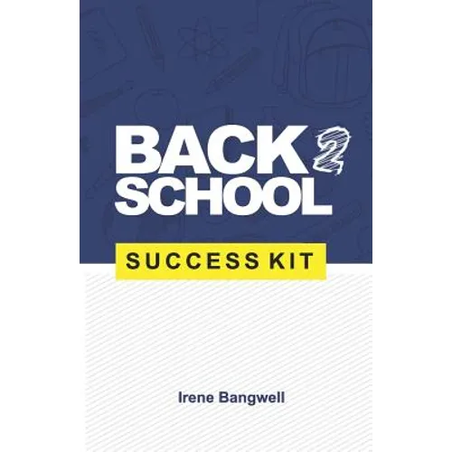 Back 2 School Success Kit: How to support your kids through school. - Paperback