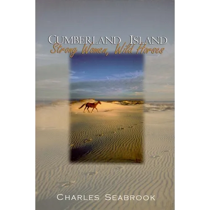 Cumberland Island: Strong Women, Wild Horses - Paperback