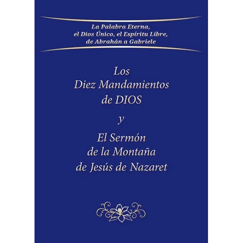 Los Diez Mandamientos de DIOS y El Sermón de la Montaña de Jesús de Nazaret - Paperback