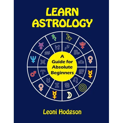 Learn Astrology: A Guide for Absolute Beginners - Paperback