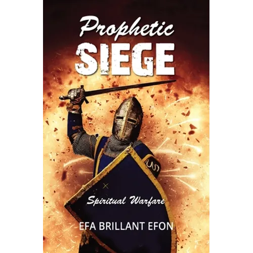 Prophetic Siege: Spiritual Warfare - Paperback
