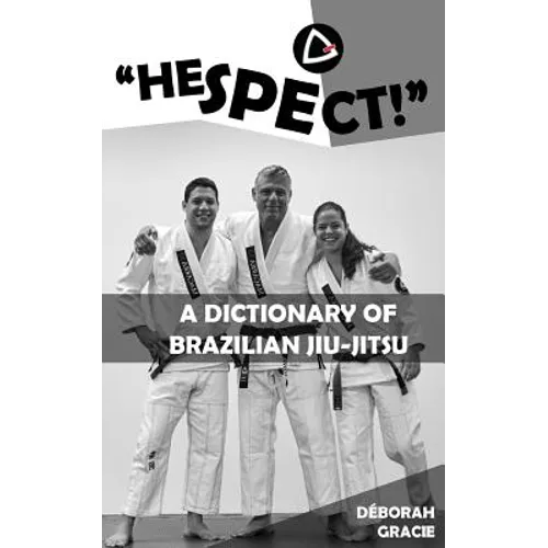 "Hespect!": A Dictionary of Brazilian Jiu-Jitsu - Paperback