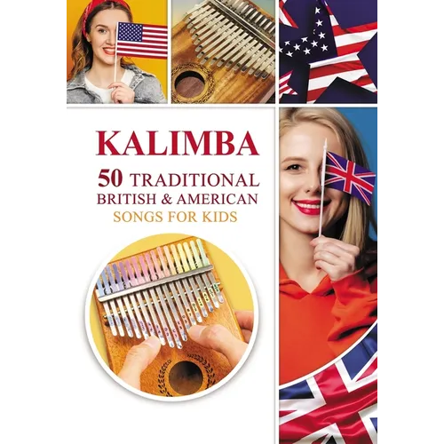 Kalimba. 50 Traditional British and American Songs for Kids: Song Book for Beginners - Paperback