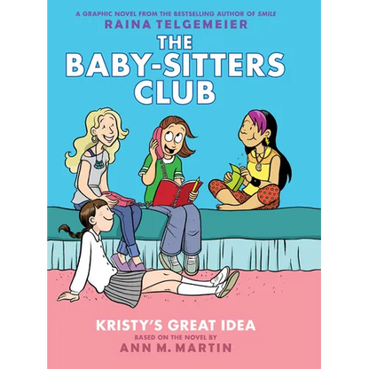 Kristy's Great Idea: A Graphic Novel (the Baby-Sitters Club #1) - Hardcover