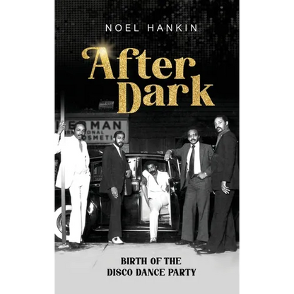 After Dark: Birth of the Disco Dance Party - Hardcover