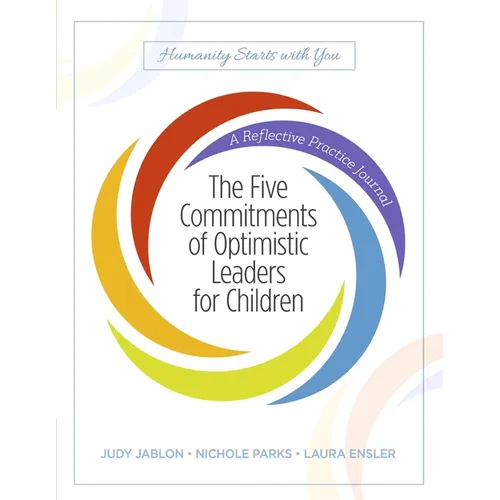 The Five Commitments of Optimistic Leaders for Children: A Reflective Practice Journal - Paperback