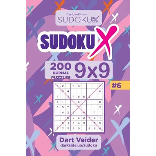 Sudoku X - 200 Normal Puzzles 9x9 (Volume 6) - Paperback