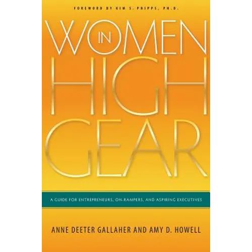 Women in High Gear: A Guide for Entrepreneurs, On-Rampers, and Aspiring Executives - Paperback