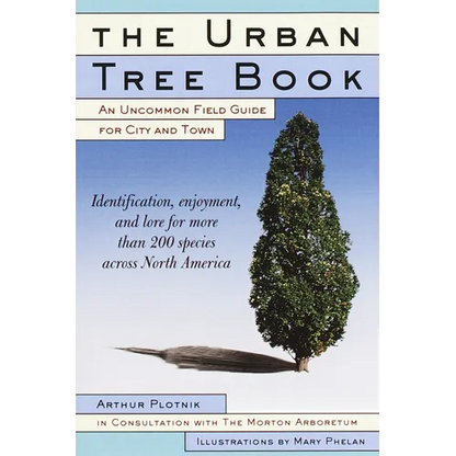 The Urban Tree Book: An Uncommon Field Guide for City and Town - Paperback