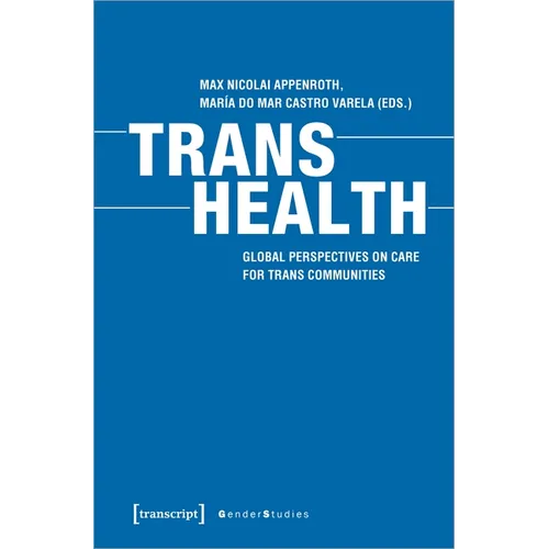 Trans Health: Global Perspectives on Care for Trans Communities - Paperback