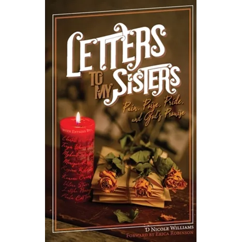Letters to My Sisters: Pain, Poise, Pride, and God's Promise - Paperback