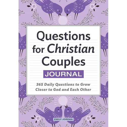Questions for Christian Couples Journal: 365 Daily Questions to Grow Closer to God and Each Other - Paperback