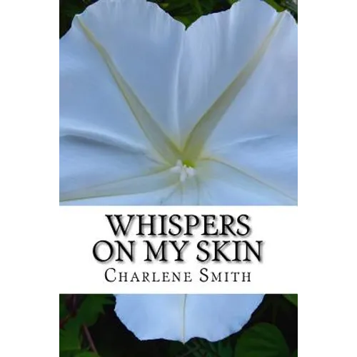 Whispers On My Skin: Relearning Intimate Touch After Trauma - Paperback