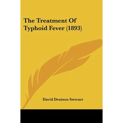 The Treatment Of Typhoid Fever (1893) - Paperback