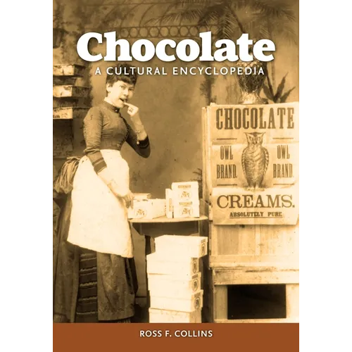 Chocolate: A Cultural Encyclopedia - Paperback