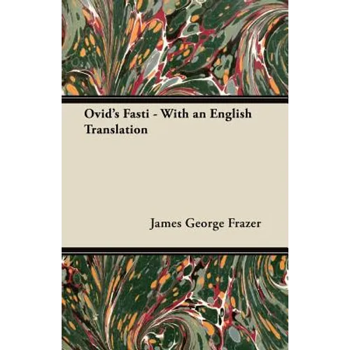 Ovid's Fasti - With an English Translation - Paperback