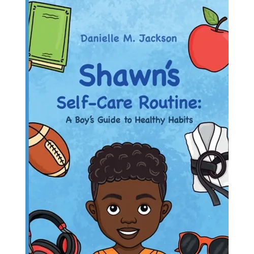 Shawn Self-Care Routine: A Boy's Guide to Healthy Habits - Paperback