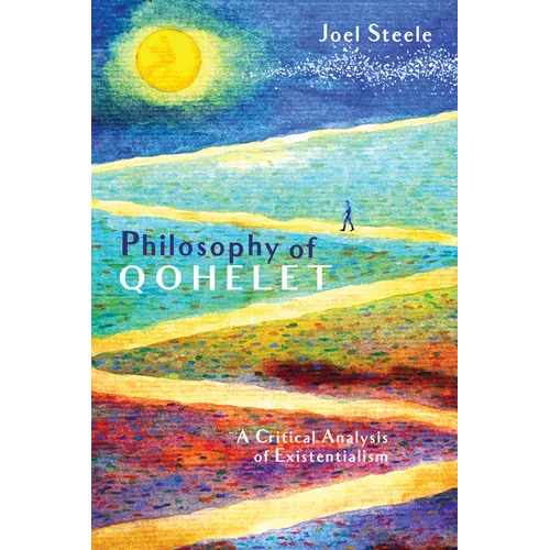Philosophy of Qohelet: A Critical Analysis of Existentialism - Paperback