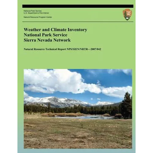 Weather and Climate Inventory National Park Service Sierra Nevada Network - Paperback