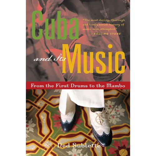 Cuba and Its Music: From the First Drums to the Mambo - Paperback