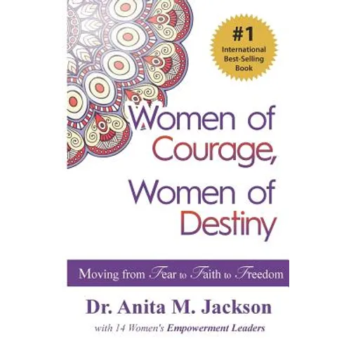 Women of Courage, Women of Destiny: Moving from Fear to Faith to Freedom - Paperback