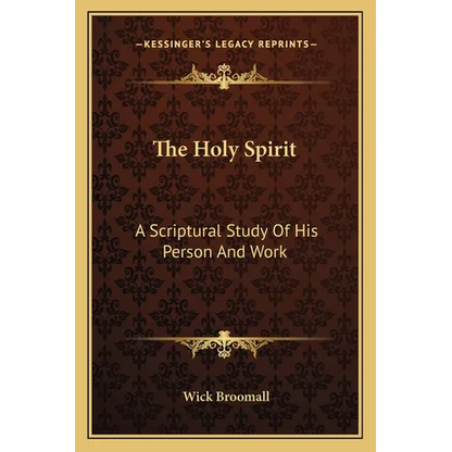 The Holy Spirit: A Scriptural Study Of His Person And Work - Paperback