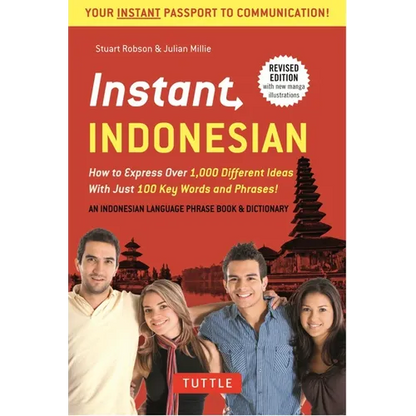 Instant Indonesian: How to Express 1,000 Different Ideas with Just 100 Key Words and Phrases! (a Indonesian Phrasebook & Dictionary) - Paperback