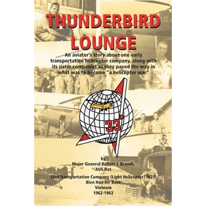 Thunderbird Lounge: An Aviator's Story About One Early Transportation Helicopter Company, Along with Its Sister Companies as They Paved th - Paperback