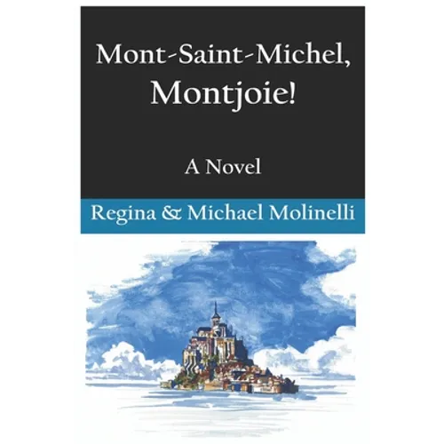 Mont-Saint-Michel, Montjoie! - Paperback