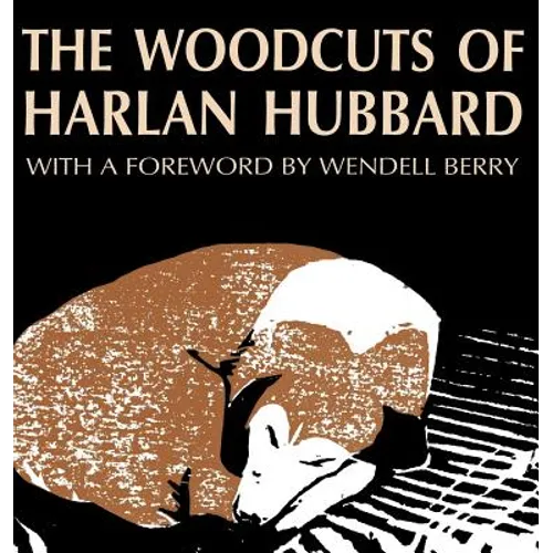 The Woodcuts of Harlan Hubbard - Hardcover