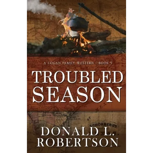 Troubled Season: A Logan Family Western - Book 5 - Paperback