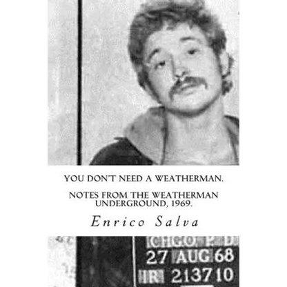 You Don't Need a Weatherman.Notes from the Weatherman Underground, 1969. - Paperback