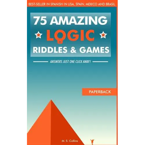 75 amazing logic riddles and games: Answers just one click away! - Paperback