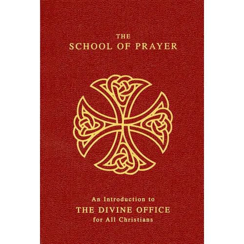 The School of Prayer: An Introduction to the Divine Office for All Christians - Vinyl-bound